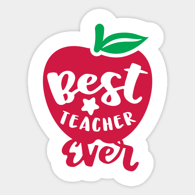 Best Teacher Ever Best Teacher Ever Sticker TeePublic